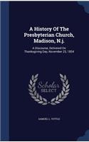 History Of The Presbyterian Church, Madison, N.j.