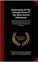 Exploration of the Colorado River of the West and Its Tributaries: Explored in 1869, 1870, 1871, and 1872, Under the Direction of the Secretary of the Smithsonian Institution