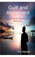 Guilt and Atonement - Solutions to Shame and Remorse