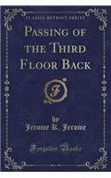 Passing of the Third Floor Back (Classic Reprint)