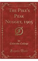The Pike's Peak Nugget, 1905, Vol. 6 (Classic Reprint)