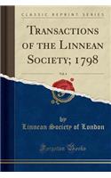 Transactions of the Linnean Society; 1798, Vol. 4 (Classic Reprint)