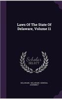 Laws of the State of Delaware, Volume 11