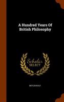 Hundred Years of British Philosophy