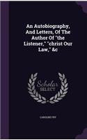 Autobiography, And Letters, Of The Author Of 