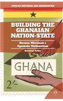 Building the Ghanaian Nation-State