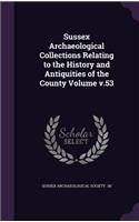 Sussex Archaeological Collections Relating to the History and Antiquities of the County Volume V.53