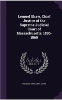 Lemuel Shaw, Chief Justice of the Supreme Judicial Court of Massachusetts, 1830-1860
