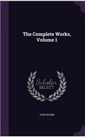 The Complete Works, Volume 1