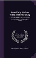 Some Early Notices of the Herrick Family: A Paper Read Before the Leicestershire Architectural and Archaeological Society(English)