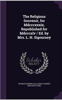 The Religious Souvenir, for Mdcccxxxix, Republished for Mdcccxlv / Ed. by Mrs. L. H. Sigourney