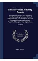 Reminiscences of Henry Angelo: With Memoirs of His Late Father and Friends, Including Numerous Original Anecdotes and Curious Traits of the Most Celebrated Characters That Have Fl