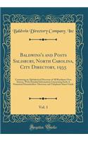 Baldwins's and Posts Salisbury, North Carolina, City Directory, 1935, Vol. 1: Containing an Alphabetical Directory of All Residents Over Sixteen, with Detailed Information Concerning Each; A Numerical Householders' Directory and Telephone Street Gu: Containing an Alphabetical Directory of All Residents Over Sixteen, with Detailed Information Concerning Each; A Numerical Householders' Directory a