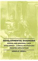 Developmental Diagnosis - Normal and Abnormal Child Development - Clinical Methods and Pediatric Applications