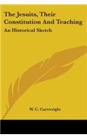 Jesuits, Their Constitution And Teaching