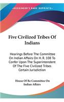 Five Civilized Tribes Of Indians