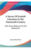 Survey Of Scottish Literature In The Nineteenth Century