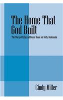 The Home That God Built: The Story of Prince of Peace Home for Girls, Guatemala(English)