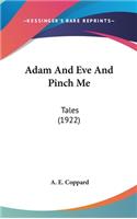 Adam And Eve And Pinch Me