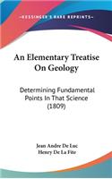 An Elementary Treatise On Geology