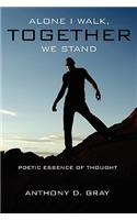 Alone I Walk, Together We Stand