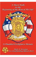 A Short Walk to the Beginning of the Rest of My Life!: A Disabled Firefighters Memoir(English)
