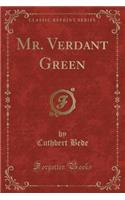 Mr. Verdant Green (Classic Reprint)