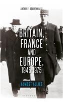 Britain, France and Europe, 1945-1975