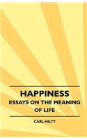 Happiness - Essays on the Meaning of Life