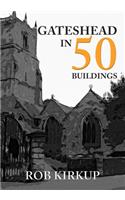 Gateshead in 50 Buildings: (In 50 Buildings)