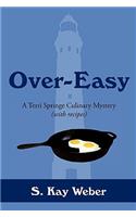Over-Easy: A Terri Springe Culinary Mystery (with Recipes)(Terri Springe Culinary Mysteries (Hardcover))