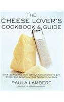 The Cheese Lover's Cookbook and Guide: Over 100 Recipes, with Instructions on How to Buy,(English)
