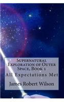 Supernatural Exploration of Outer Space, Book 1: All Expectations Met