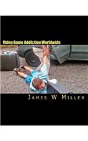 Video Game Addiction Worldwide