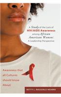 Study of the Lack of HIV/AIDS Awareness Among African American Women