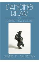 Dancing Bear and Other New Poems