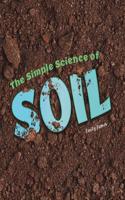 The Simple Science of Soil: (Simply Science)