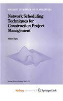 Network Scheduling Techniques for Construction Project Management