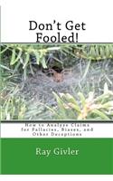 Don't Get Fooled!: How to Analyze Claims for Fallacies, Biases, and Other Deceptions