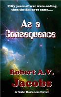 As a Consequence