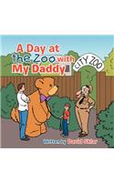 Day at the Zoo with My Daddy