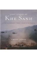 Last Stand at Khe Sanh