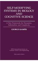 Self-Modifying Systems in Biology and Cognitive Science: A New Framework for Dynamics, Information and Complexity