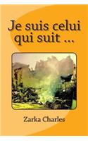 Je suis celui qui suit ...