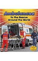 Ambulances: (Rescue Around the World)