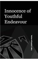 Innocence of Youthful Endeavour