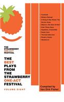 Best Plays From The Strawberry One-Act Festival Volume Eight