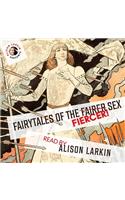 Fairy Tales of the Fiercer Sex