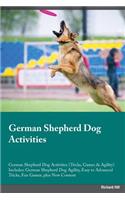 German Shepherd Dog Activities German Shepherd Dog Activities (Tricks, Games & Agility) Includes: German Shepherd Dog Agility, Easy to Advanced Tricks, Fun Games, Plus New Content