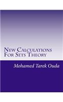 New Calculations For Sets Theory